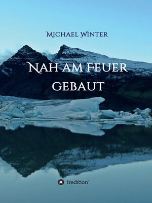 cover image of Nah am Feuer gebaut